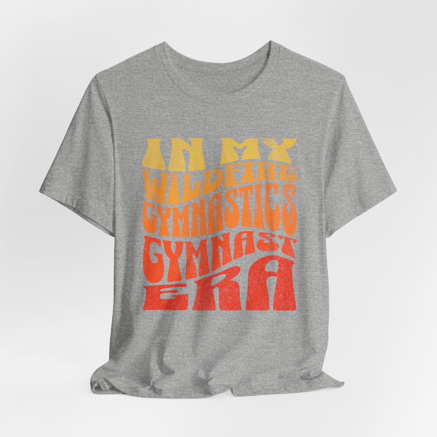 In My Wildfire Gymnastics Gymnast Era, Unisex Jersey Short Sleeve Tee