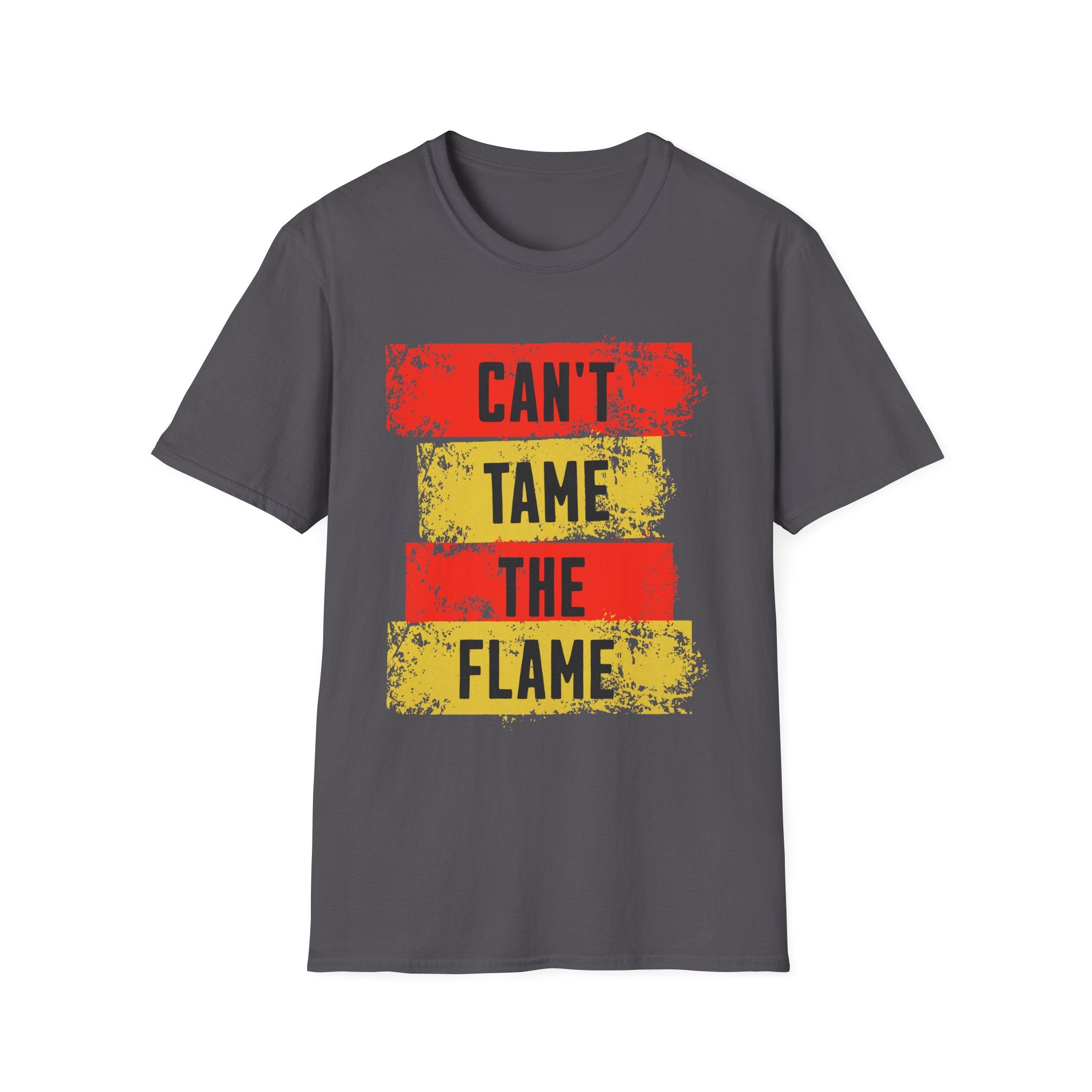 Can't Tame the Flame Adult T-Shirt – Unisex Softstyle Tee