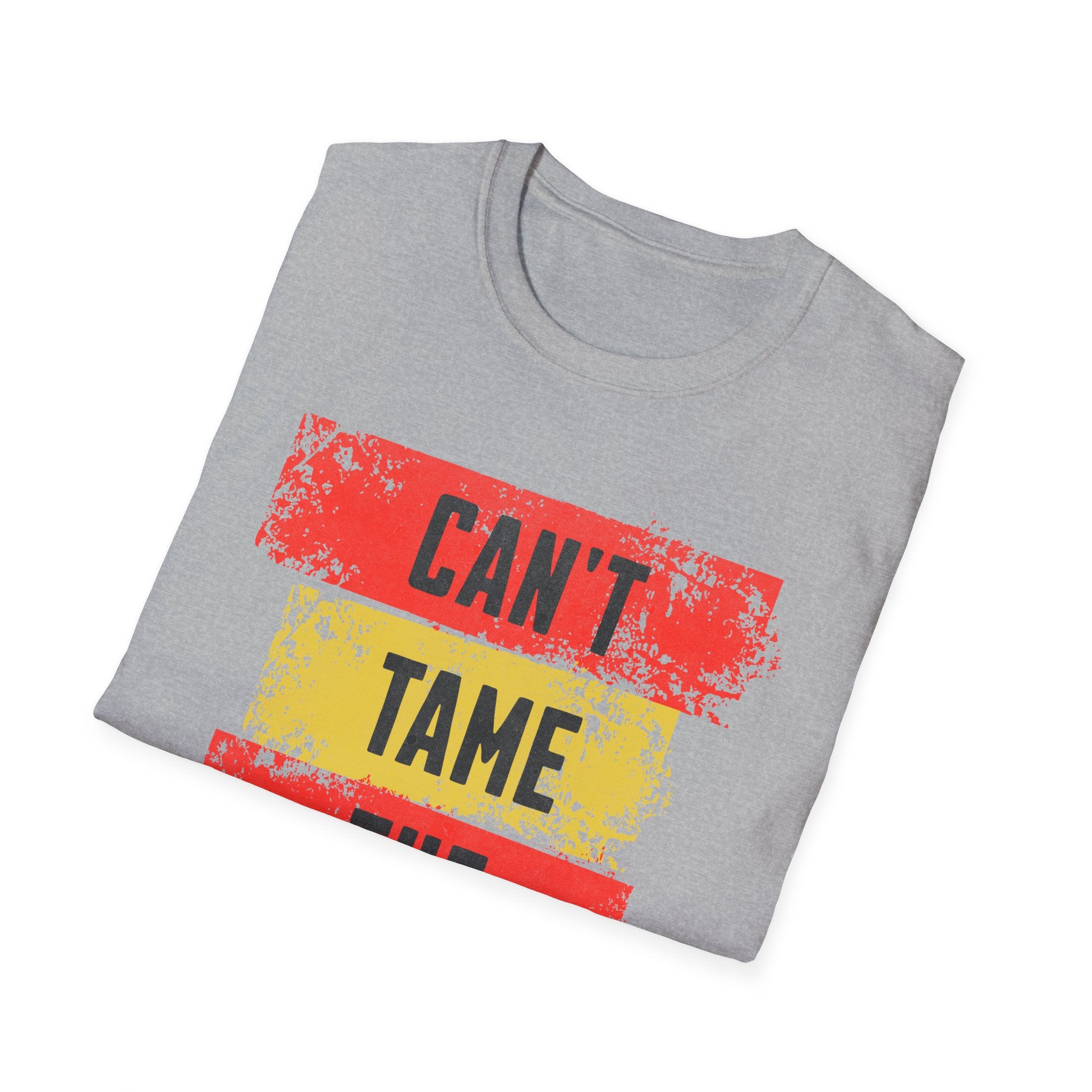 Can't Tame the Flame Adult T-Shirt – Unisex Softstyle Tee